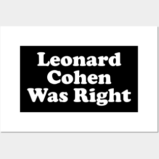 Leonard Cohen Was Right Posters and Art